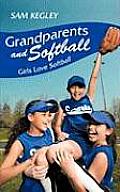 Grandparents And Softball: Girls Love Softball