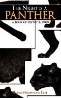 The Night is a Panther: a book of poetry & prose