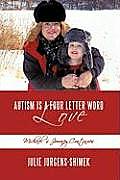Autism is a Four Letter Word: Love: Michael's Journey Continues