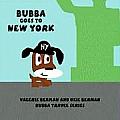 Bubba Goes To New York Bubba Travel Ser