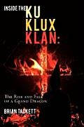 Inside the Klu Klux Klan: The Rise and Fall of a Grand Dragon