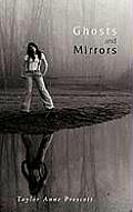 Ghosts and Mirrors
