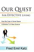 Our Quest For Effective Living: A Window To A New Science / How We Cope In Social Space
