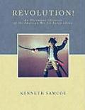 Revolution!: An Uncommon Chronicle of the American War for Independence
