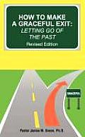 How to Make a Graceful Exit: Letting Go of the Past