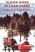 Sleigh Rides in Lake Tahoe: Memoirs of Sam Borges