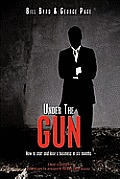 Under the Gun: How to Start and Lose a Business in Six Months