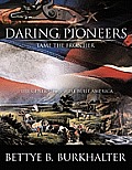 Daring Pioneers Tame the Frontier: The Generation That Built America