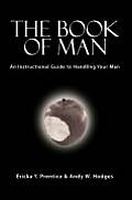 The Book of Man: An Instructional Guide to Handling Your Man