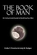 The Book of Man: An Instructional Guide to Handling Your Man