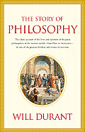 Story of Philosophy The Lives & Opinions Of The Great Philosophers