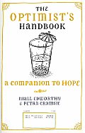 Optimists The Pessimists Handbook A Companion to Hope A Companion to Despair