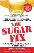 Sugar Fix: The High-Fructose Fallout That Is Making You Fat and Sick
