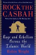 Rock the Casbah Rage & Rebellion Across the Islamic World with a new concluding chapter by the author