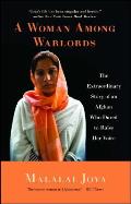 Woman Among Warlords The Extraordinary Story of an Afghan Who Dared to Raise Her Voice