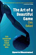 The Art of a Beautiful Game: The Thinking Fan's Tour of the NBA