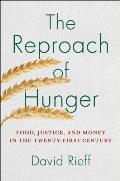 Reproach of Hunger Food Justice & Money in the 21st Century