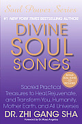 Divine Soul Songs Sacred Practical Treasures to Heal Rejuvenate & Transform You Humanity Mother Earth & All Universes
