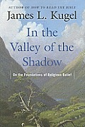 In the Valley of the Shadow On the Foundations of Religious Belief