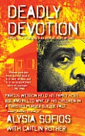 Deadly Devotion Where Hope Begins One Familys Journey Out of Tragedy & the Reporter Who Helped Them Make It