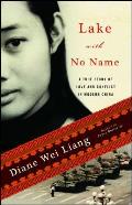 Lake with No Name A True Story of Love & Conflict in Modern China