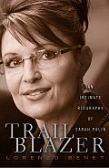 Trailblazer An Intimate Biography of Sarah Palin