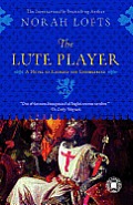 The Lute Player: A Novel of Richard the Lionhearted