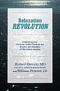 Relaxation Revolution Enhancing Your Personal Health Through the Science & Genetics of Mind Body Healing