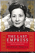 Last Empress Madame Chiang Kai Shek & the Birth of Modern China