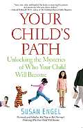 Your Childs Path Unlocking the Mysteries of Who Your Child Will Become