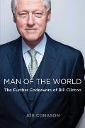 Man of the World The Further Adventures of Bill Clinton