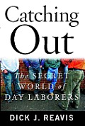 Catching Out: The Secret World of Day Laborers