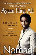 Nomad From Islam to America A Personal Journey Through the Clash of Civilizations