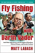 Fly Fishing With Darth Vader