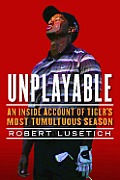 Unplayable An Inside Account of Tigers Most Tumultuous Season