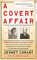 Covert Affair Julia Child & Paul Child in the OSS