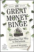 Great Money Binge Spending Our Way to Socialism