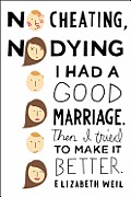 No Cheating No Dying I Had a Good Marriage Then I Tried to Make It Better
