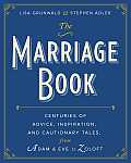 Marriage Book Centuries of Advice Inspiration & Cautionary Tales from Adam & Eve to Zoloft