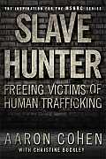 Slave Hunter One Mans Global Quest to Free Victims of Human Trafficking
