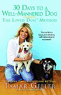 30 Days to a Well Mannered Dog The Loved Dog Method