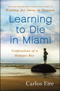 Learning to Die in Miami Confessions of a Refugee Boy
