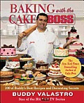 Baking with the Cake Boss Buddys Recipes & Secrets That Make You the Boss of Your Home Kitchen