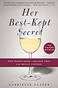 Her Best Kept Secret Why Women Drink & How They Can Regain Control