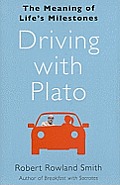 Driving with Plato The Meaning of Lifes Milestones