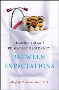 Between Expectations: Lessons from a Pediatric Residency
