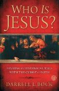 Who Is Jesus?: Linking the Historical Jesus with the Christ of Faith