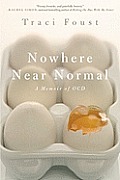 Nowhere Near Normal A Memoir of OCD