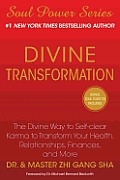 Divine Transformation The Divine Way of Self clear Karma to Transform Your Health Relationships Finances & More