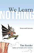 We Learn Nothing Essays & Cartoons